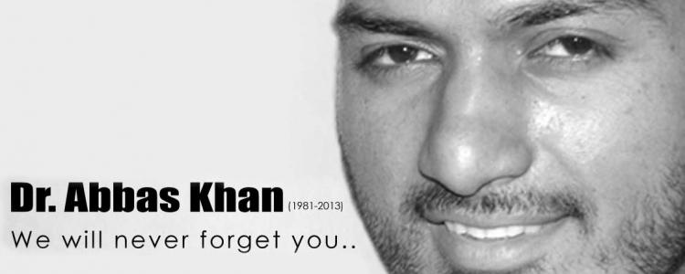 Dr. Abbas Khan (We will never forget you)